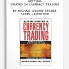 Getting Started in Currency Trading by Michael Duarne Archer, James L.Bickford