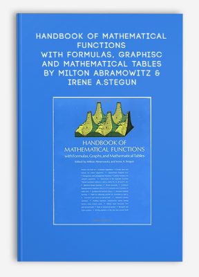 Handbook of Mathematical functions with formulas, graphisc and mathematical tables by Milton Abramowitz & Irene A.Stegun
