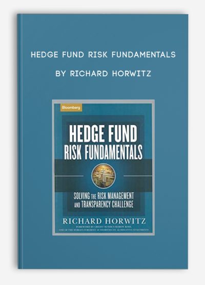 Hedge Fund Risk Fundamentals by Richard Horwitz