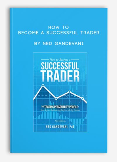 How To Become A Successful Trader by Ned Gandevani