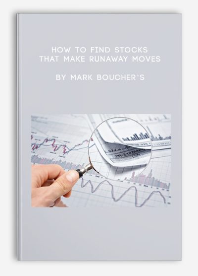 How To Find Stocks That Make Runaway Moves by Mark Boucher’s
