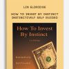 How To Invest By Instinct Instinctively Self Guided by Lin Eldridge