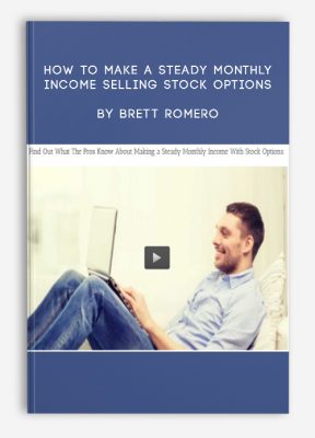 How To Make A Steady Monthly Income Selling Stock Options by Brett Romero