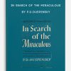 In Search of the Miraculous by P.D.Ouspensky