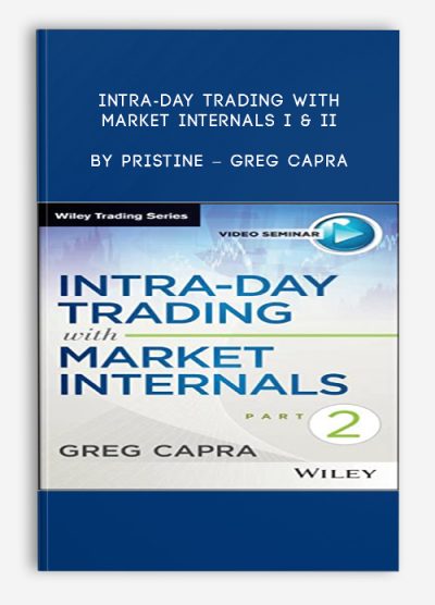 Intra-Day Trading with Market Internals I & II by Pristine – Greg Capra