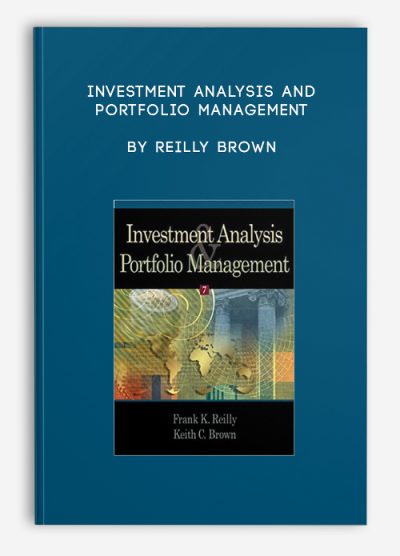 Investment Analysis and Portfolio Management by Reilly Brown