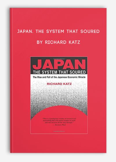 Japan. The System That Soured by Richard Katz