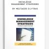 Knowledge Management Strategies by Miltiadis D.Lytras