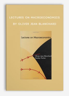Lectures on Macroeconomics by Oliver Jean Blanchard