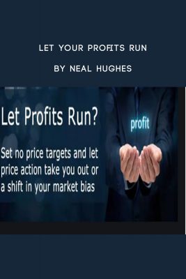 Let Your Profits Run by Neal Hughes