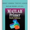 MATLAB Primer (6th Ed.) by Kermit Sigmon, Timothy a.Davis