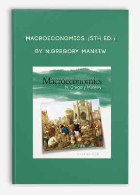 Macroeconomics (5th Ed.) by N.Gregory Mankiw