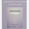 Macroeconomics for Managers by Michael K.Evans