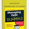 Managing Debt for Dummies by John Ventura
