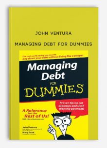 Managing Debt for Dummies by John Ventura