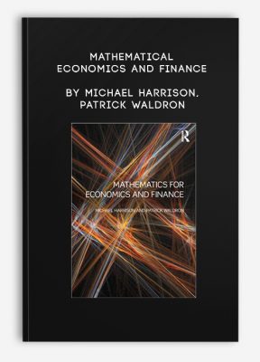 Mathematical Economics and Finance by Michael Harrison, Patrick Waldron