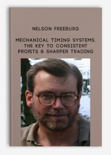Mechanical Timing Systems. The Key to Consistent Profits & Sharper Trading by Nelson Freeburg