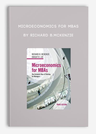 Microeconomics for MBAs by Richard B.McKenzie