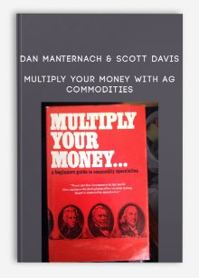 Multiply Your Money with Ag Commodities by Dan Manternach & Scott Davis