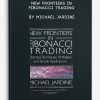 New Frontiers in Fibonacci Trading by Michael Jardine