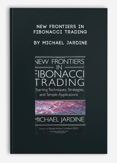 New Frontiers in Fibonacci Trading by Michael Jardine