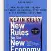 New Rules for the New Economy (10 Radical Strategies for a Connected World) by Kevin Kelly