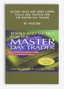 Oliver Velez and Greg Capra – Tools and Tactics for the Master Day Trader by Pristine