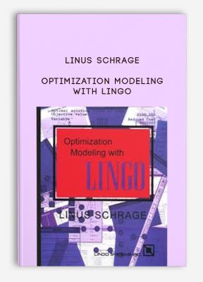Optimization Modeling with LINGO by Linus Schrage