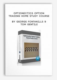 Optionectics Option Trading Home Study Course by George Fontanills & Tom Gentile