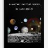 Planetary Factors Series by Jack Gillen