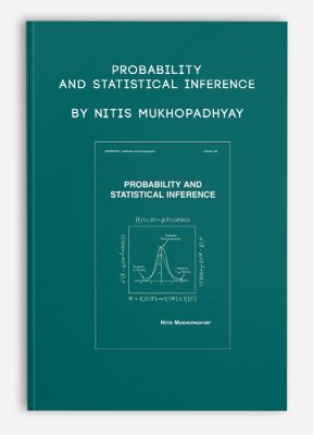 Probability and Statistical Inference by Nitis Mukhopadhyay