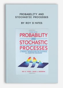 Probability and Stochastic Processes by Roy D.Yates