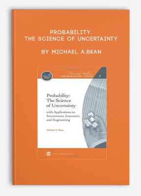 Probability. The Science of Uncertainty by Michael A.Bean
