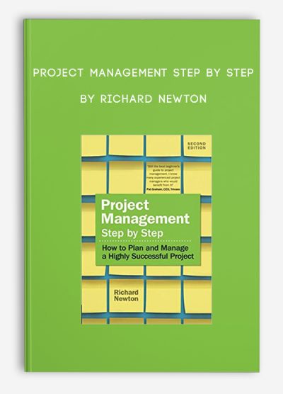 Project Management Step by Step by Richard Newton