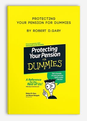 Protecting Your Pension for Dummies by Robert D.Gary