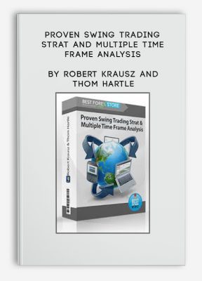 Proven Swing Trading Strat and Multiple Time Frame Analysis by Robert Krausz and Thom Hartle