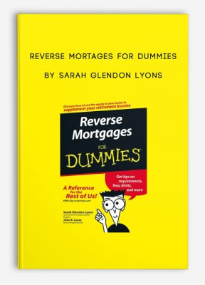 Reverse Mortages for Dummies by Sarah Glendon Lyons