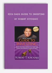 Rich Dads Guide To Investing by Robert Kiyosaki