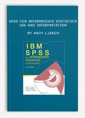 SPSS for Intermediate Statistics.Use and Interpretation by Nacy L.Leech