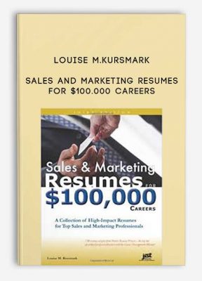 Sales and Marketing Resumes for $100.000 Careers by Louise M.Kursmark