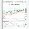 Sector Rotation & Market Timing by Frank Barbera