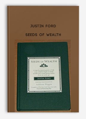 Seeds of Wealth by Justin Ford