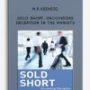 Sold Short. Uncovering Deception in the Markets by M.P.Asensio