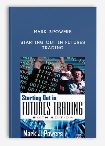 Starting Out in Futures Trading by Mark J.Powers