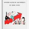 Staying Alive in the Markets by Mark Cook