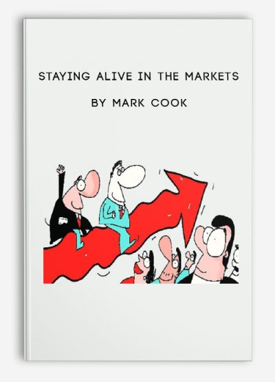 Staying Alive in the Markets by Mark Cook