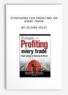 Strategies for Profiting on Every Trade by Oliver Velez