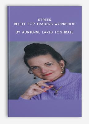 Strees Relief for Traders Workshop by Adrienne Laris Toghraie