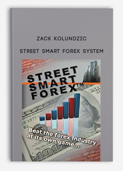 Street Smart Forex System by Zack Kolundzic