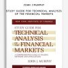 Study Guide for Technical Analysis of the Financial Markets by John J.Murphy